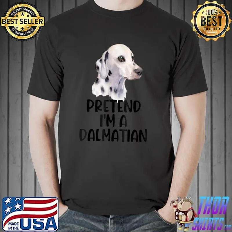 Nice Pretend I’m A Dalmatian Costume Funny Lazy Halloween Party T Shirt