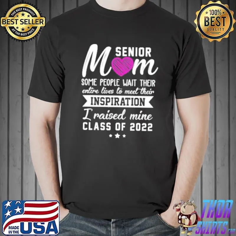 Nice Proud Senior Mom 2022 Graduation Grad Class Of 2022 Shirt