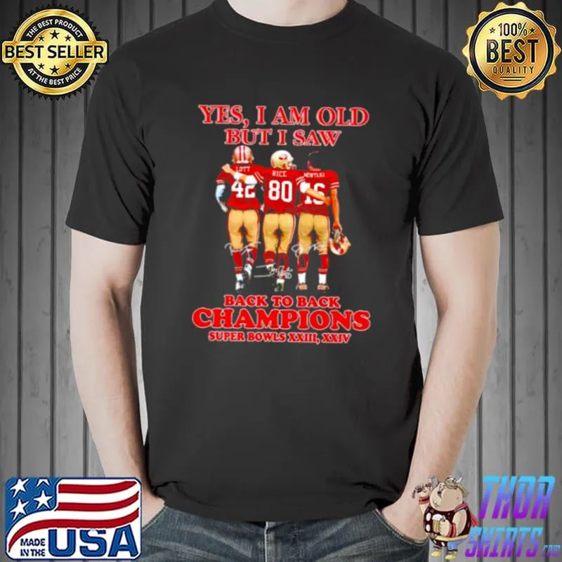 Nice San Francisco 49ers yes I am old but I saw back to back champions Unisex