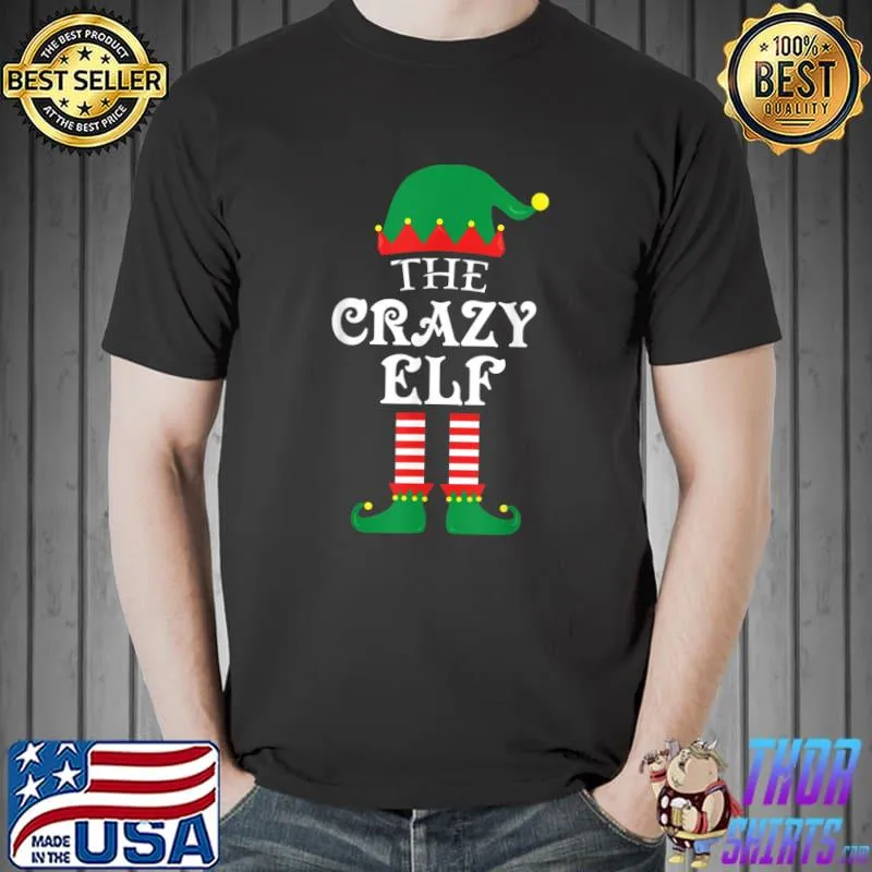 Nice The Crazy Elf Matching Family Group Christmas Pajama T-Shirt Unisex