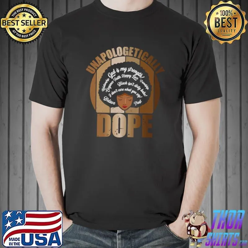 Nice Unapologetically Dope Black Pride Melanin African American T-shirt