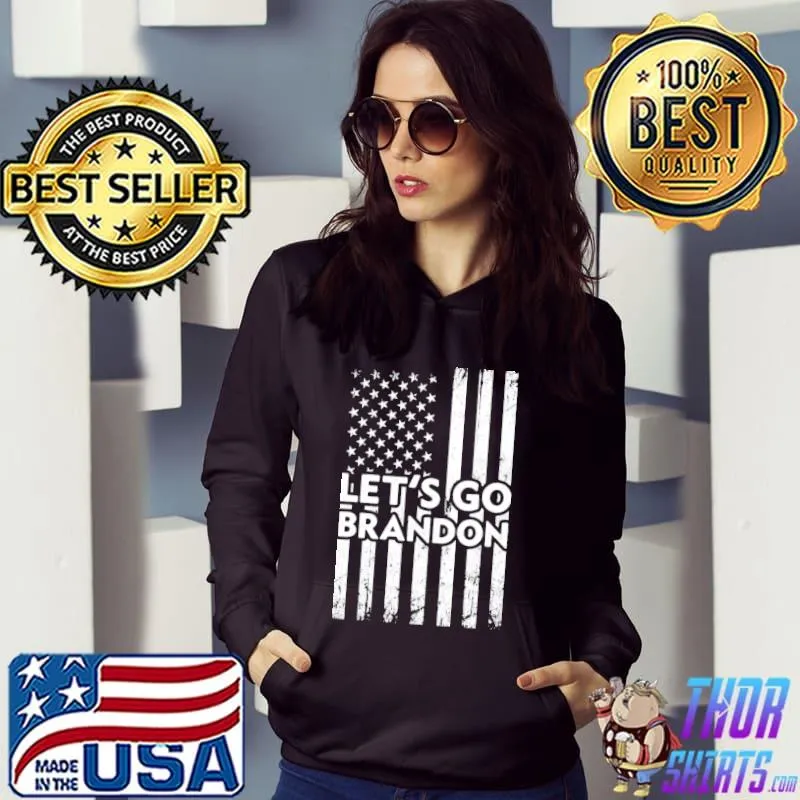 Nice USA Flag Let's Go Brandon Apparel Vintage Shirt Hoodie