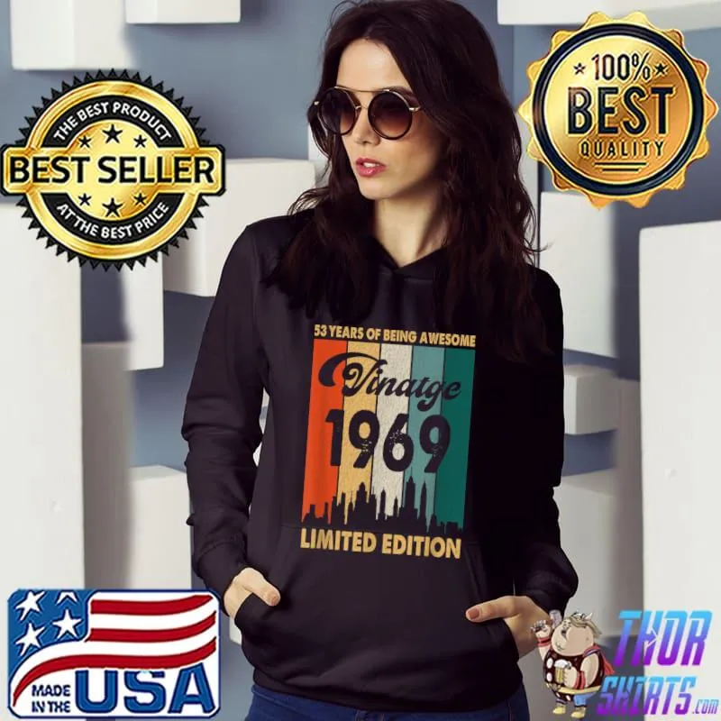 Nice Vintage 1969 53rd Birthday Retro 53 Years Of Being Awesome T Shirt Hoodie