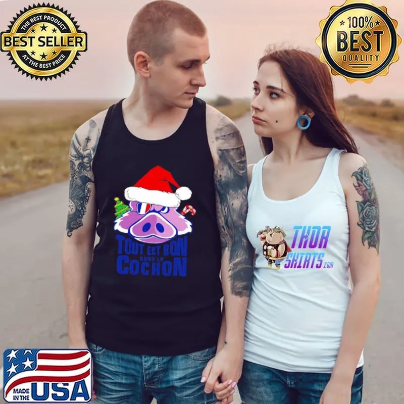 Noel Tout Est Bon Dans Le Cochon Christmas Sweater Shirt Tank Top