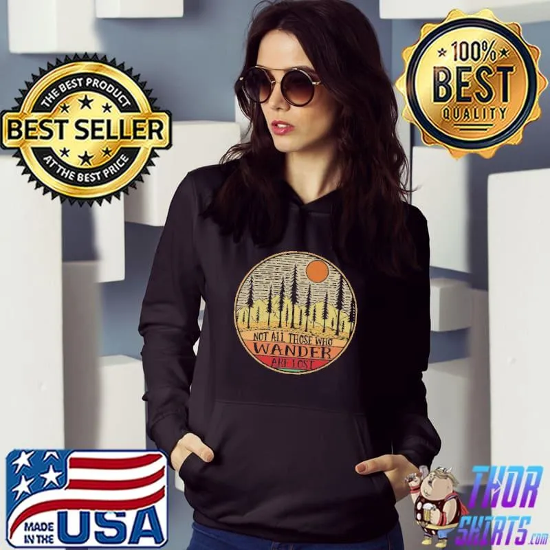 Not All Those Who Wander Are Lost Vintage shirt