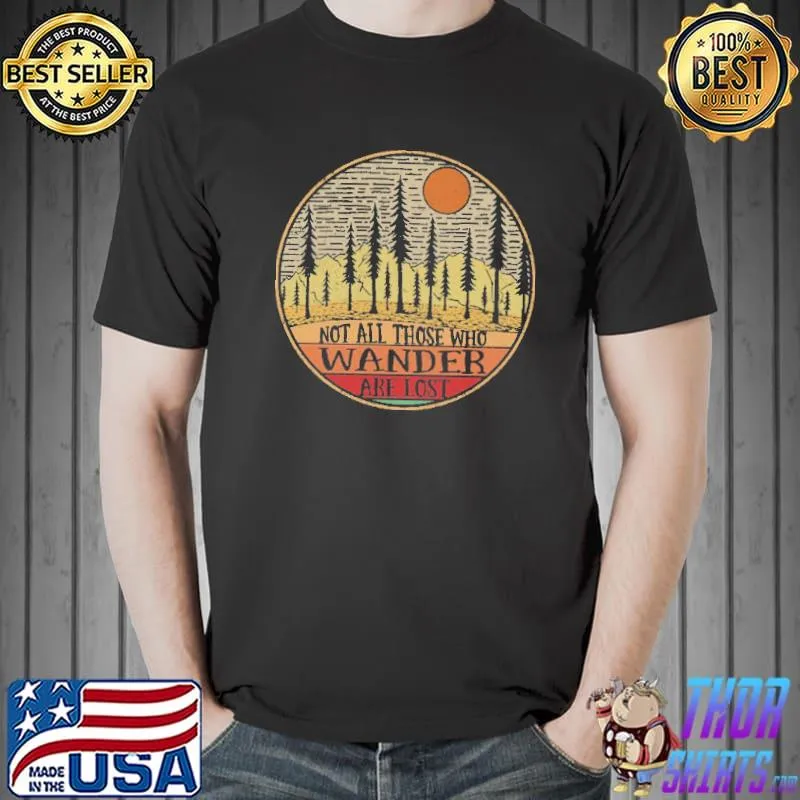 Not All Those Who Wander Are Lost Vintage Unisex
