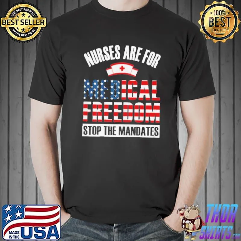 Nurses for medical freedom stop the mandates shirt