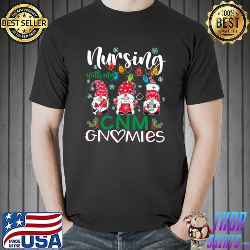 Nursing With My CNM Gnomies Nurse Stethoscope Christmas T-shirt