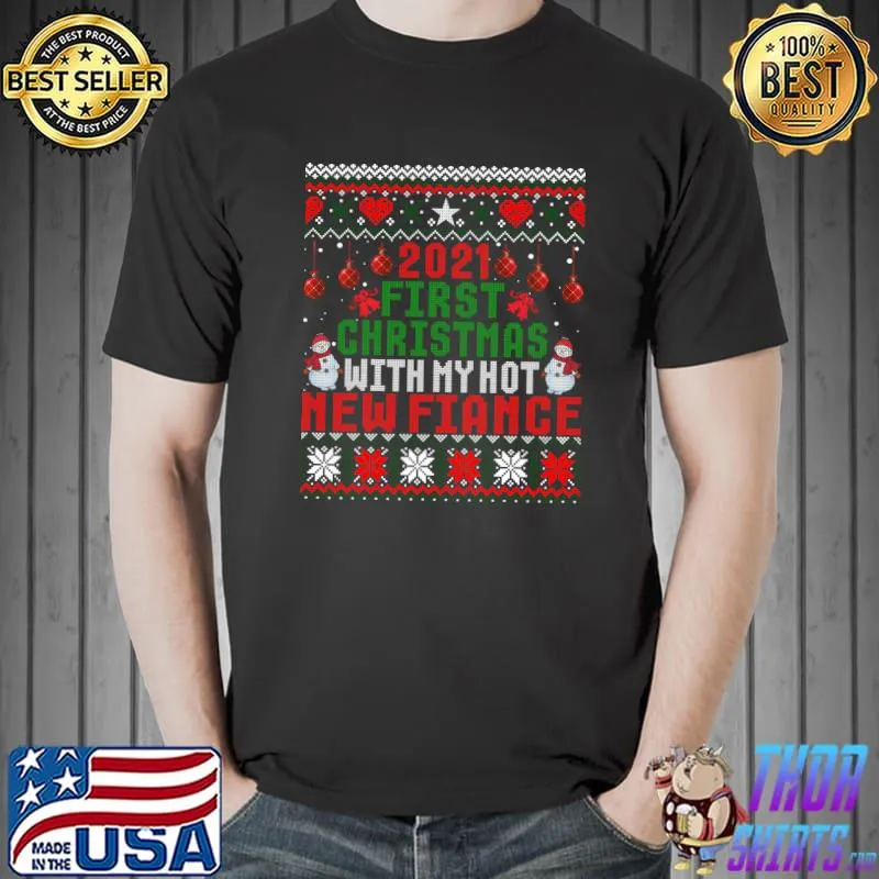 Official 2021 First Christmas With My Hot New Fiance Xmas Holidays T- Unisex