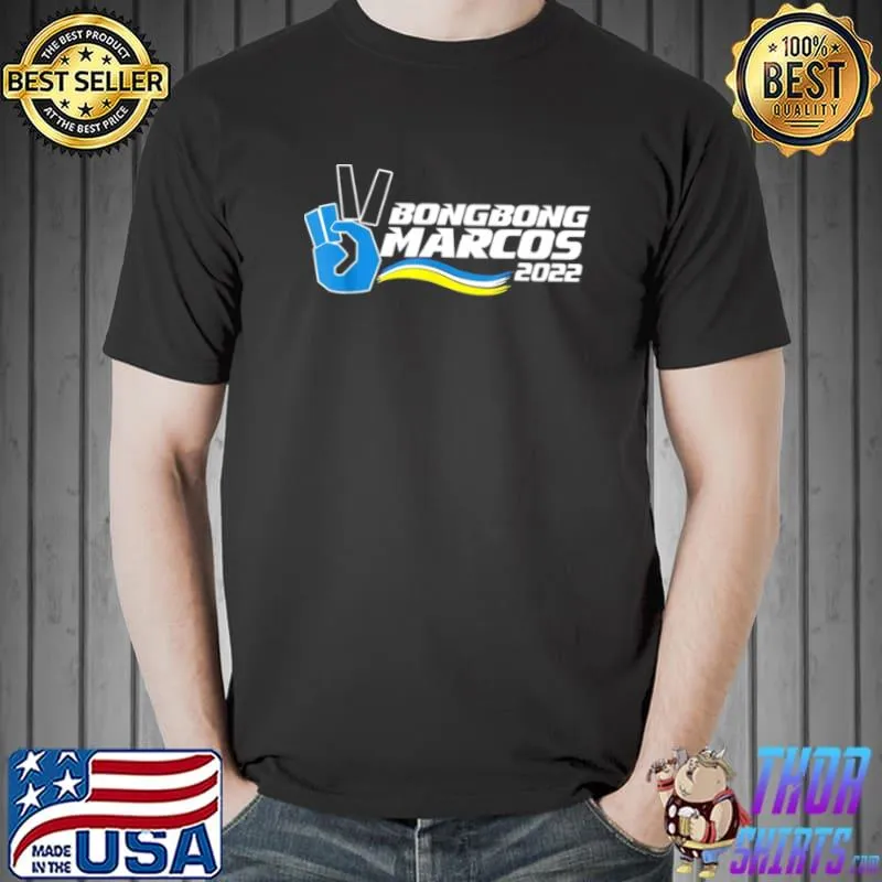 Official 2022 BBM Bong Bong Marcos Shirt Unisex