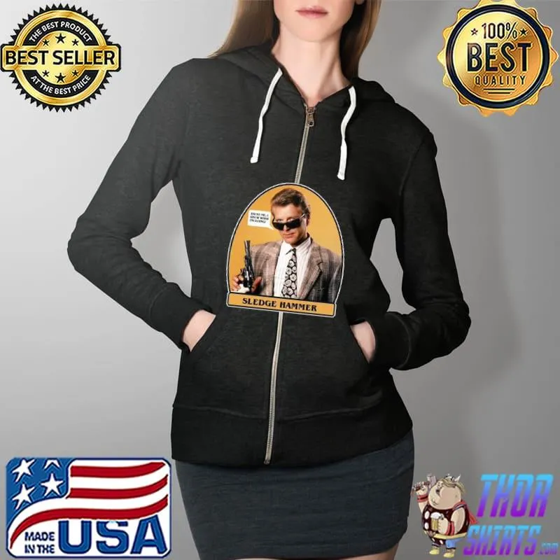 Official 80s TV Classic Sledge Hammer Shirt Full Zip Hooded