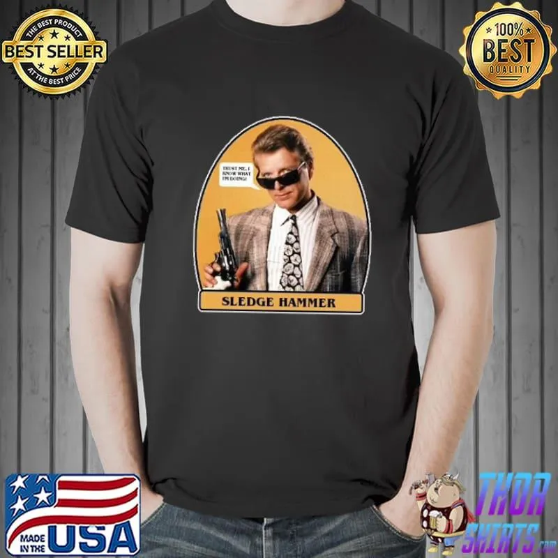 Official 80s TV Classic Sledge Hammer Shirt Unisex