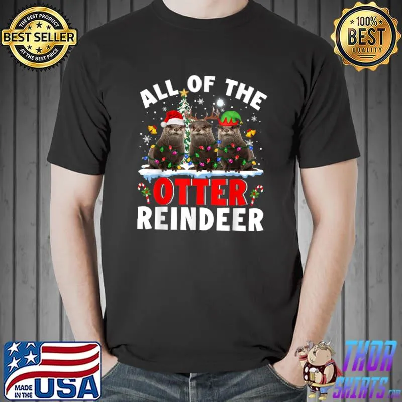 Official All Of The Otter Reindeer Christmas Santa Elf Reindeer Otter T-Shirt