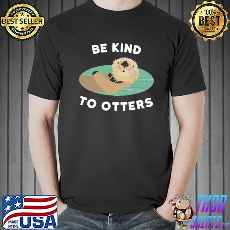 Official Be Kind To Otters I Mean To Others Shirt