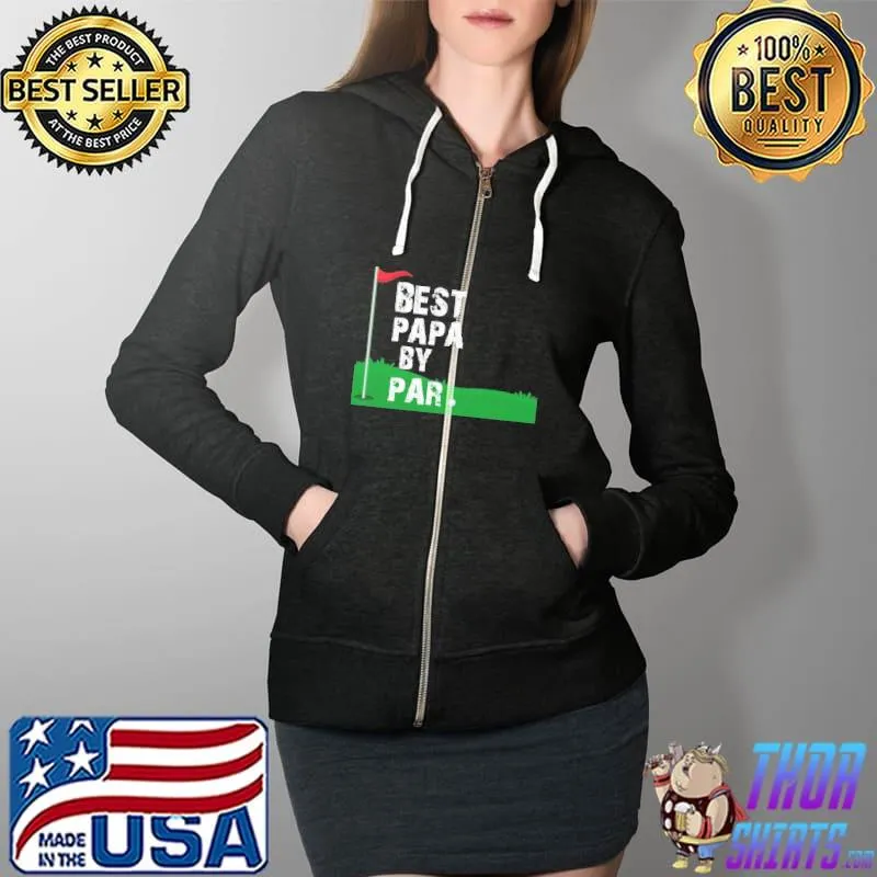 Official Best Papa by Par Golf Shirt Full Zip Hooded