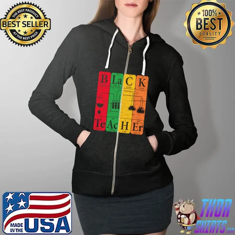 Official Black Teacher Periodic Table Elements Afro American Vintage T- Full Zip Hooded