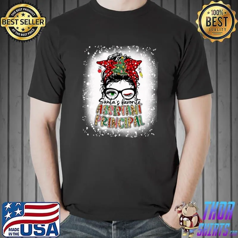 Official Bleached Santa's Favorite Assistant Principal Messy Bun Xmas T-shirt