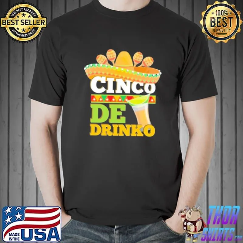 Official Cinco De Mayo Drinko Shirt Unisex