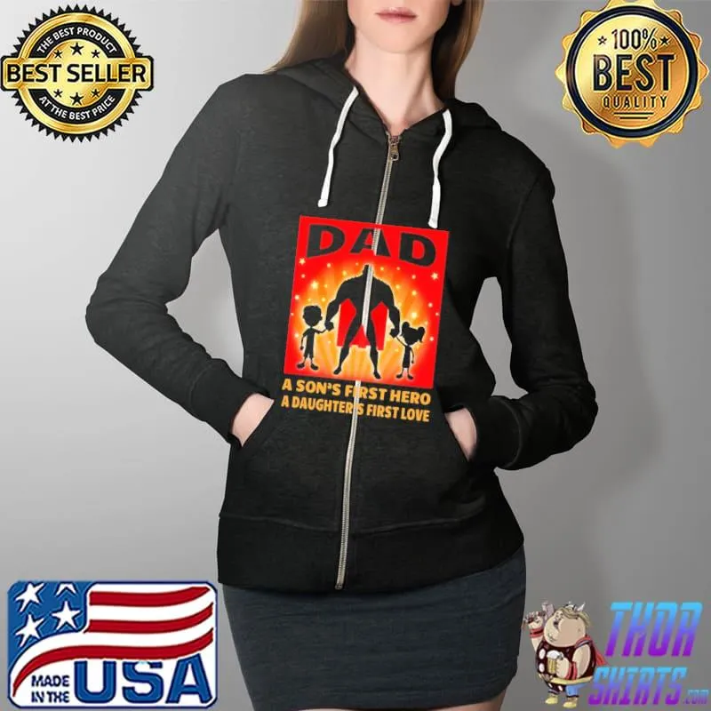 Official Dad A Sons's First Hero A Daughter's First Love Shirt Full Zip Hooded