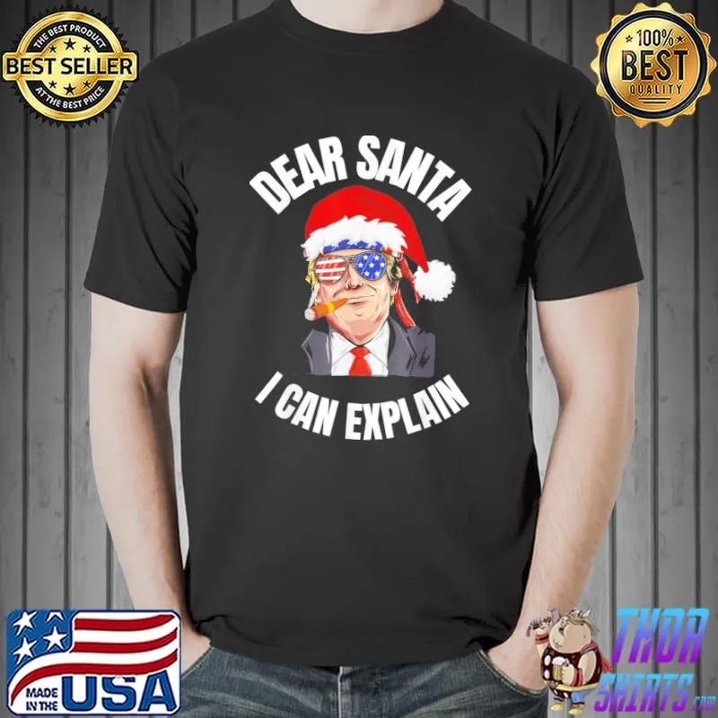 Official Dear Santa I Can Explain All I want for Christmas is a new T-Shirt