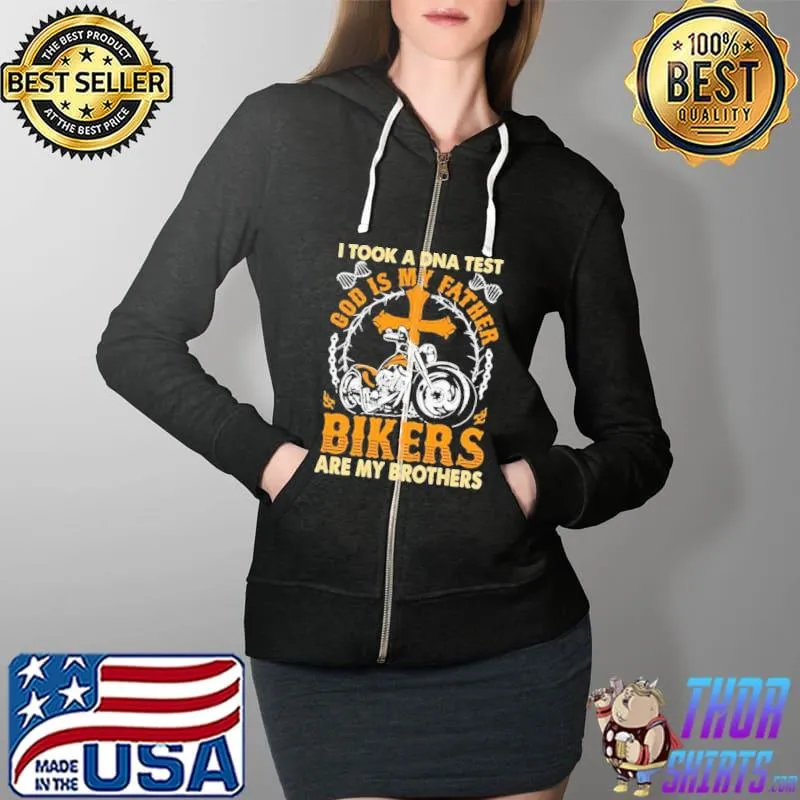 Official DNA Test God Is My Father Bikers Are My Brothers Unisex T-Shirt Full Zip Hooded
