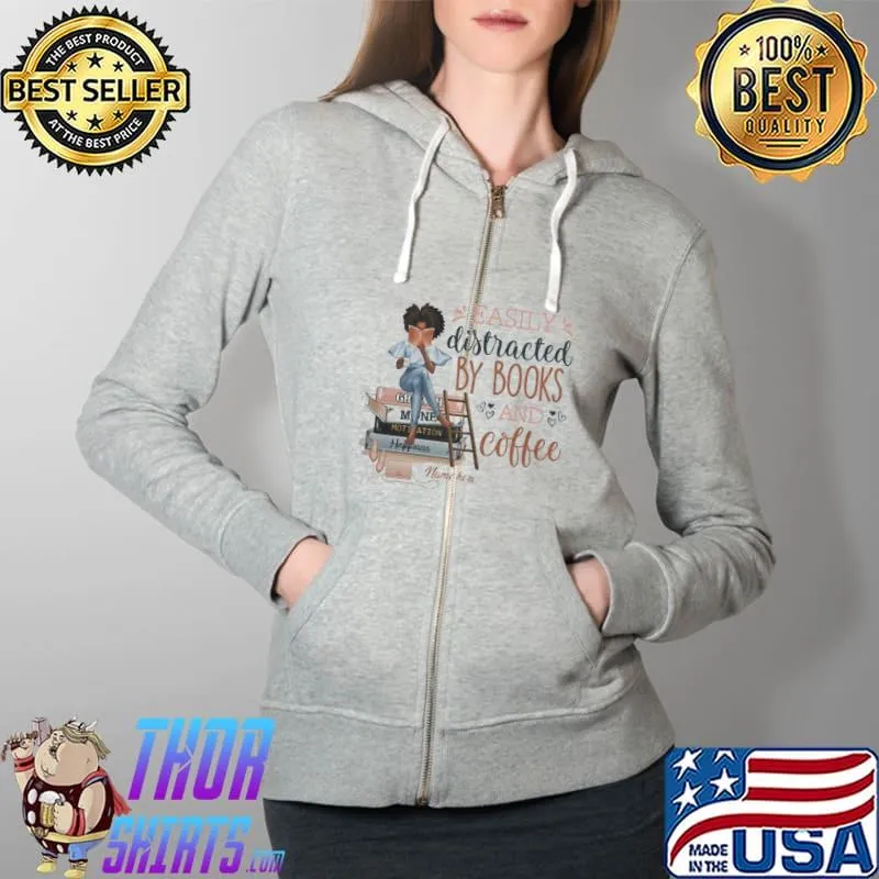Official Easily Distracted By Books And Coffee Shirt Full Zip Hooded