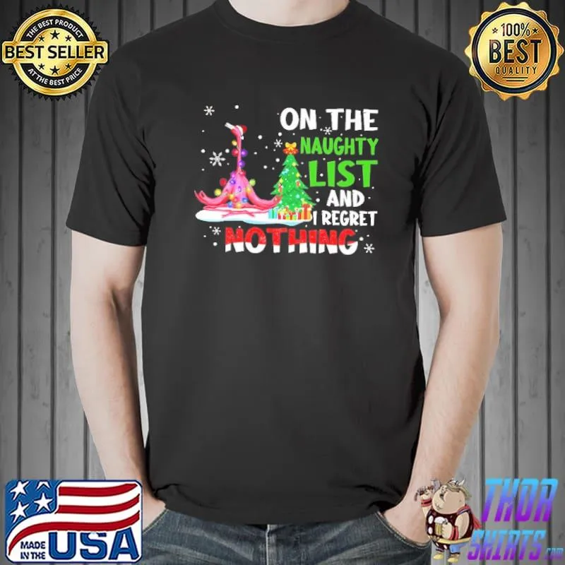 Official Flamingo On The Naughty List And I Regret Nothing Shirt Unisex