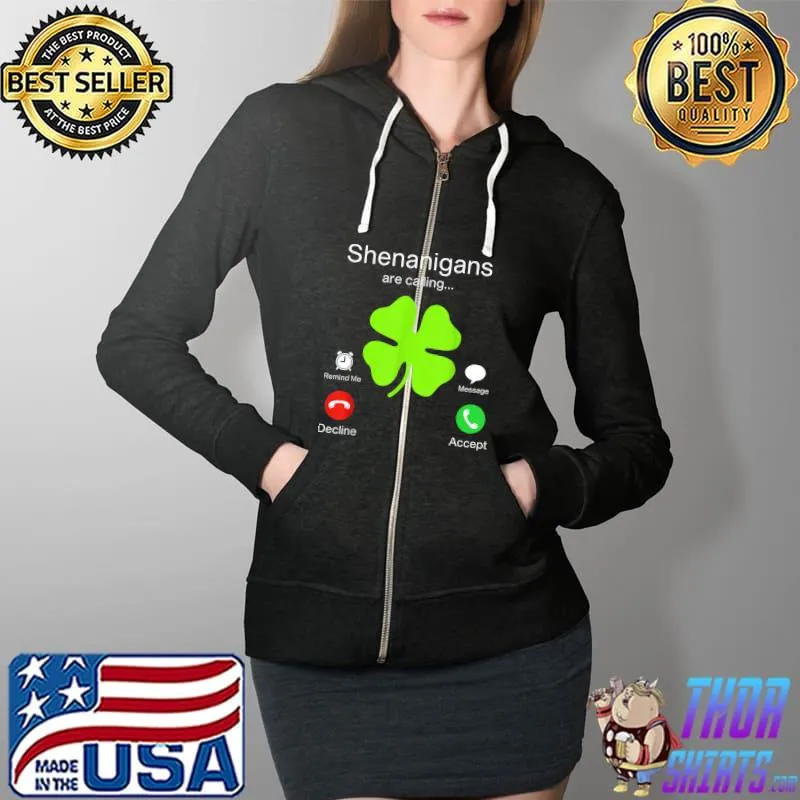 Official Funny Shenanigans Are Calling St Patricks Day Irish Clover T-Shirt Full Zip Hooded