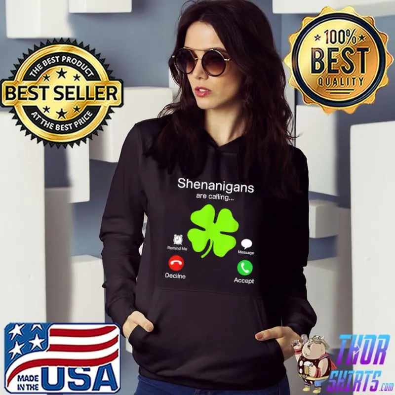 Official Funny Shenanigans Are Calling St Patricks Day Irish Clover T-Shirt Hoodie