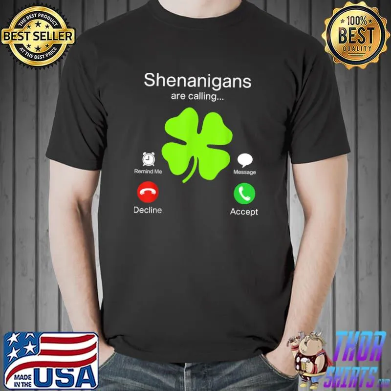 Official Funny Shenanigans Are Calling St Patricks Day Irish Clover T-Shirt