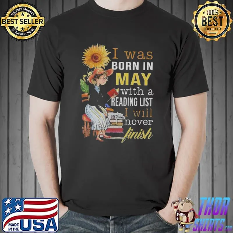 Official Girl Sunflower I Was Born In May With A Reading List I Will Never Finish Shirt