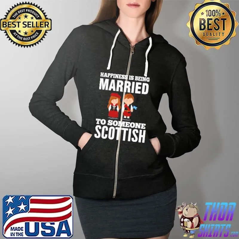 Official Happiness Is Being Married To Someone Scottish Shirt Full Zip Hooded