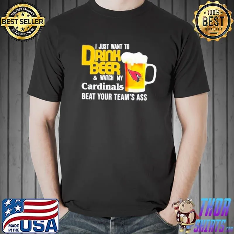Official I just want to drink beer and watch cardinals Football team shirt