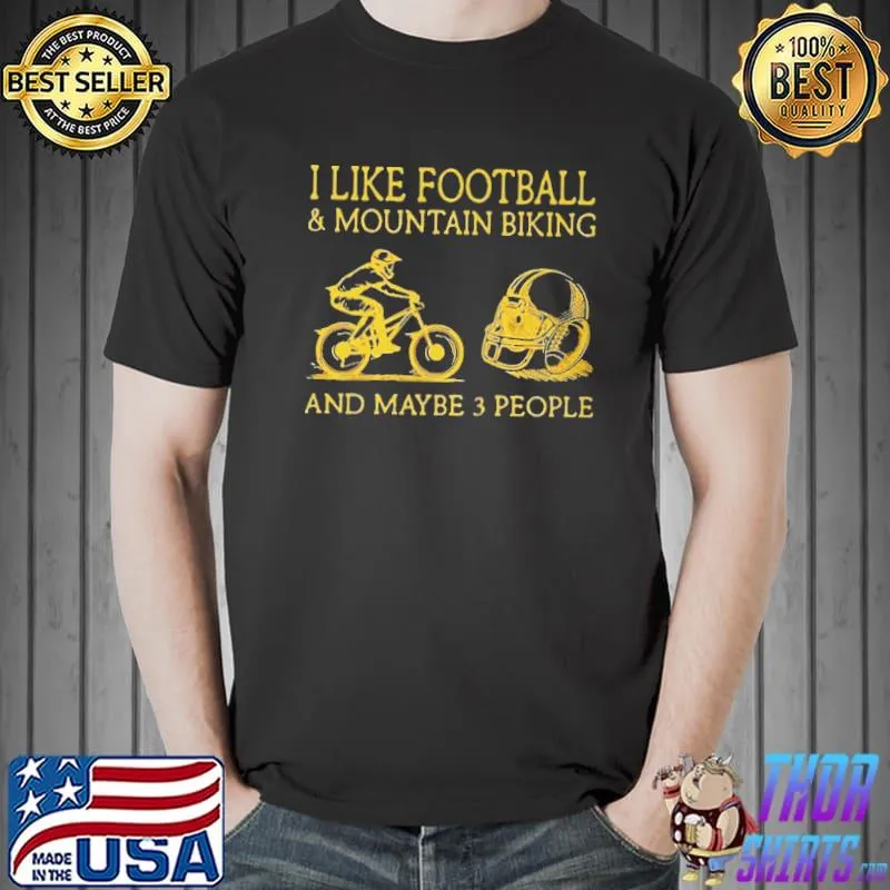 Official I like Football and mountain biking and maybe 3 people Unisex