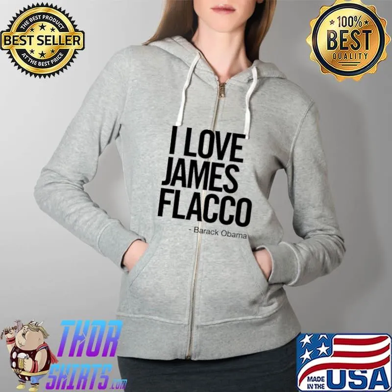 Official I Love James Flacco James Franco President Obama Shirt Full Zip Hooded