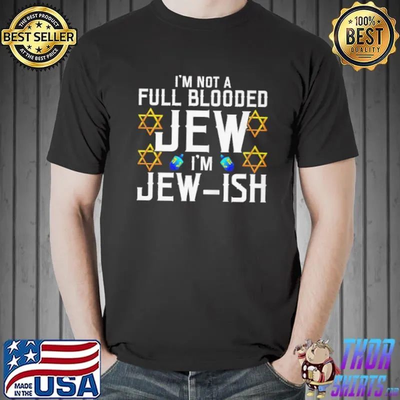 Official I'm not a fullblooded jew I'm jewish pun shirt