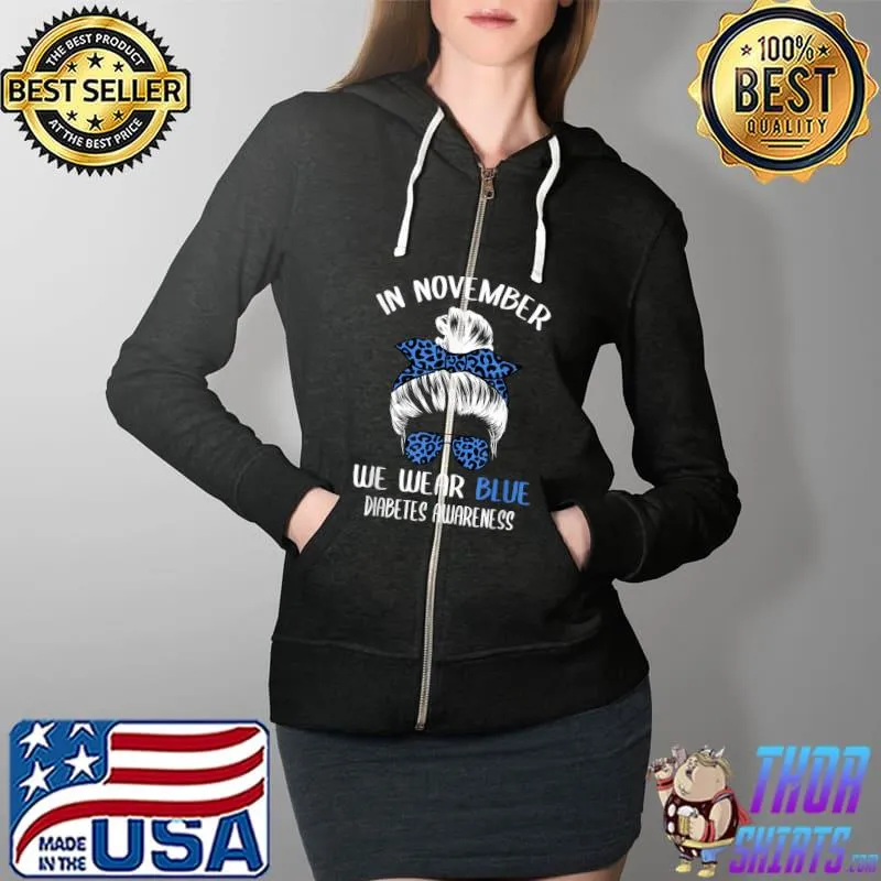 Official In November We Wear Blue Messy Bun Diabetes Awareness T-Shirt Full Zip Hooded