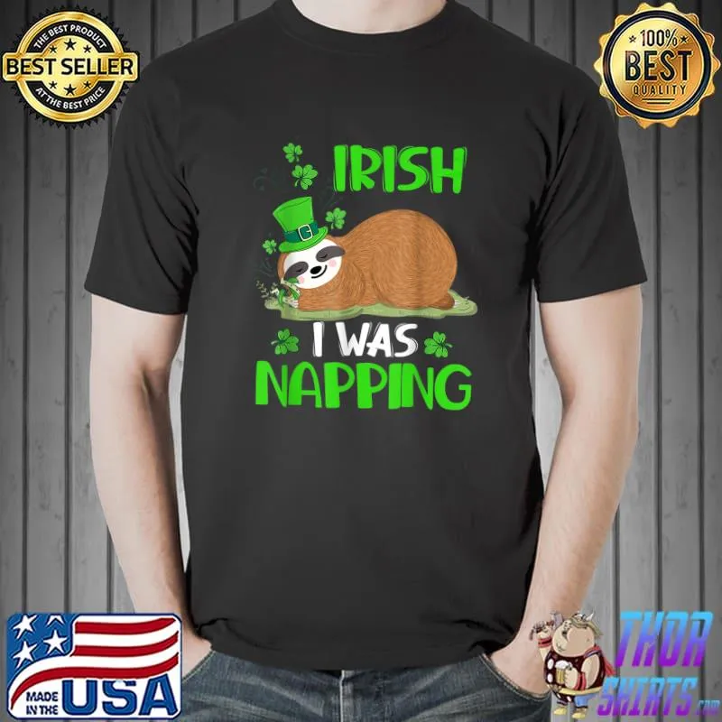 Official Irish I Was Napping Sloths Lover Shamrock St Patricks Day T-Shirt