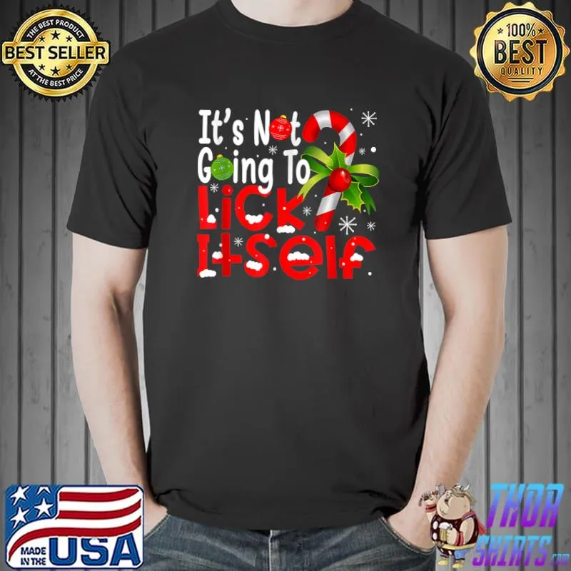 Official It's Not Going To Lick Itself Christmas Candy Cane Gifts T-Shirt
