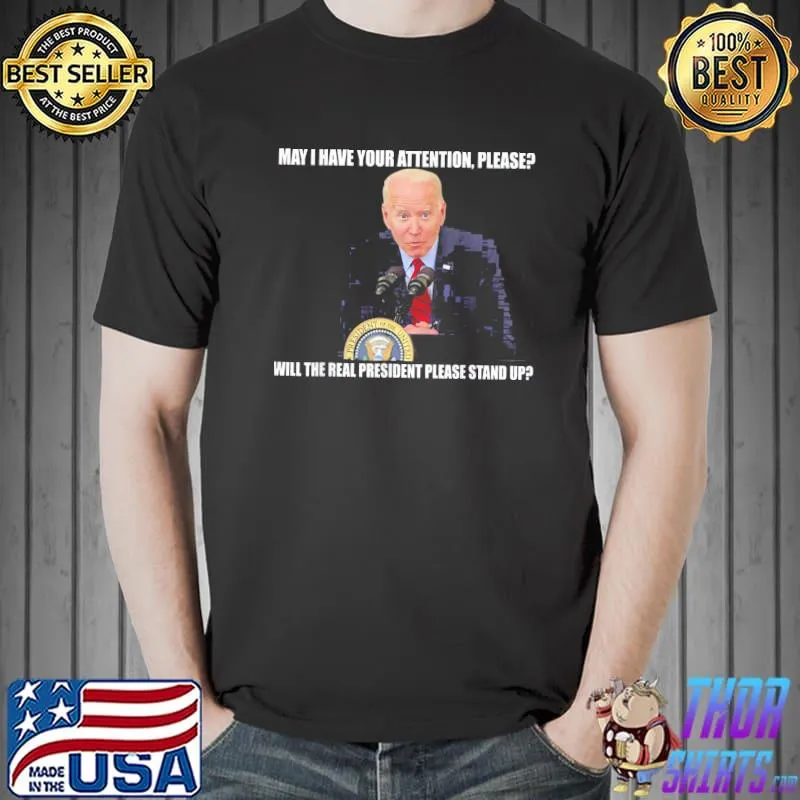 Official Joe Biden Real President Please Stand Up Anti Biden 2022 T-Shirt