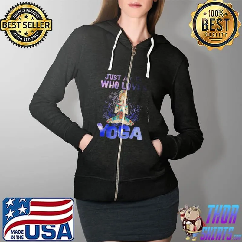 Official Just A Girl Who Loves Yoga T-Shirt Full Zip Hooded