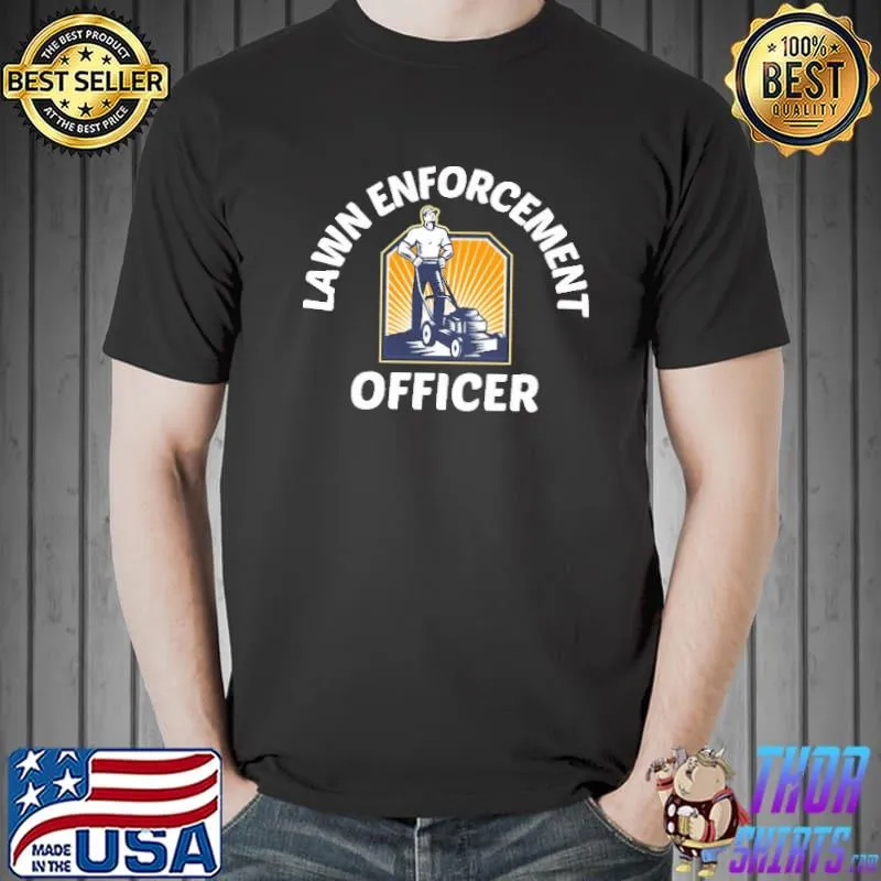 Official Lawn Enforcement Officer Shirt Unisex
