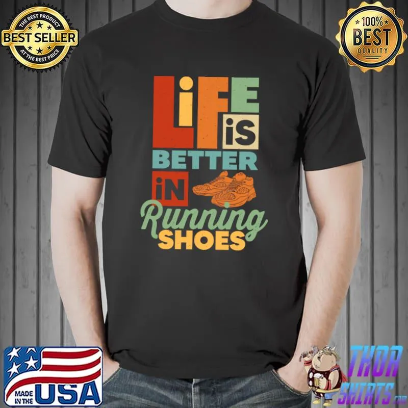 Official Life Is Better In Running Shoes Funny Runner Running Lovers T-shirt