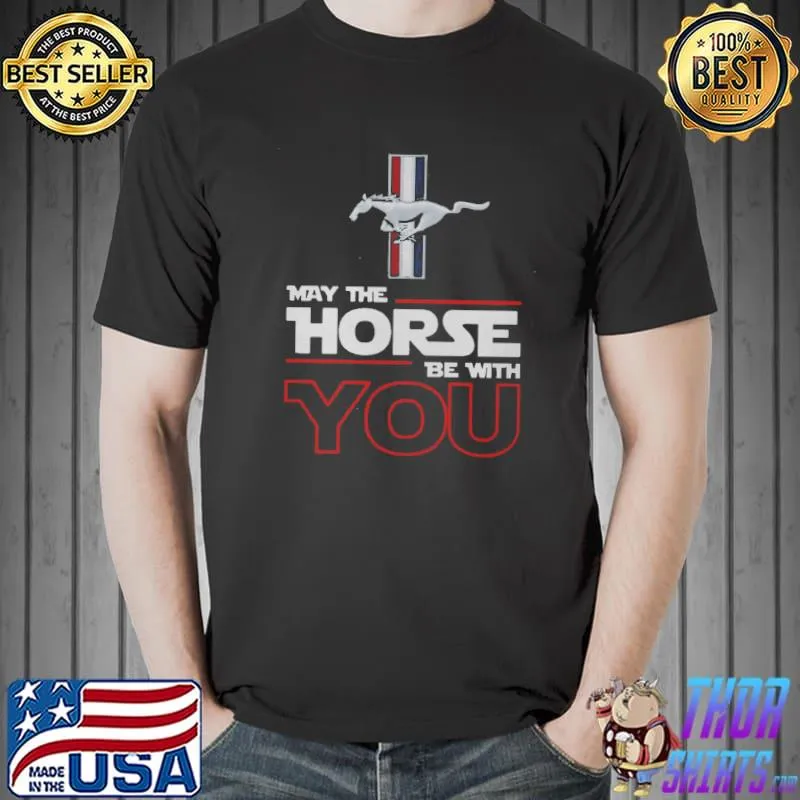 Official May The Horse Be With You Shirt