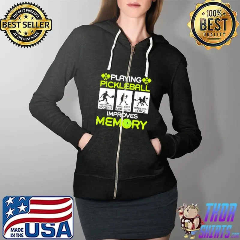 Official Playing Pickleball Improves Memory Dink Player T-Shirt Full Zip Hooded