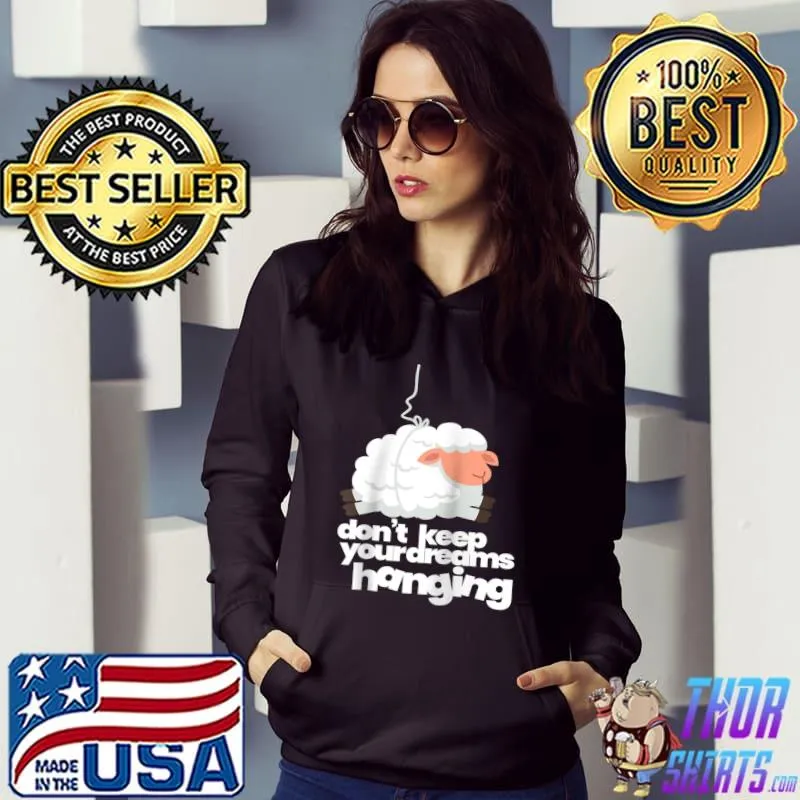 Official Sheep I Keep Your Dreams Hanging I Sleep Dream Sleeping T- Hoodie