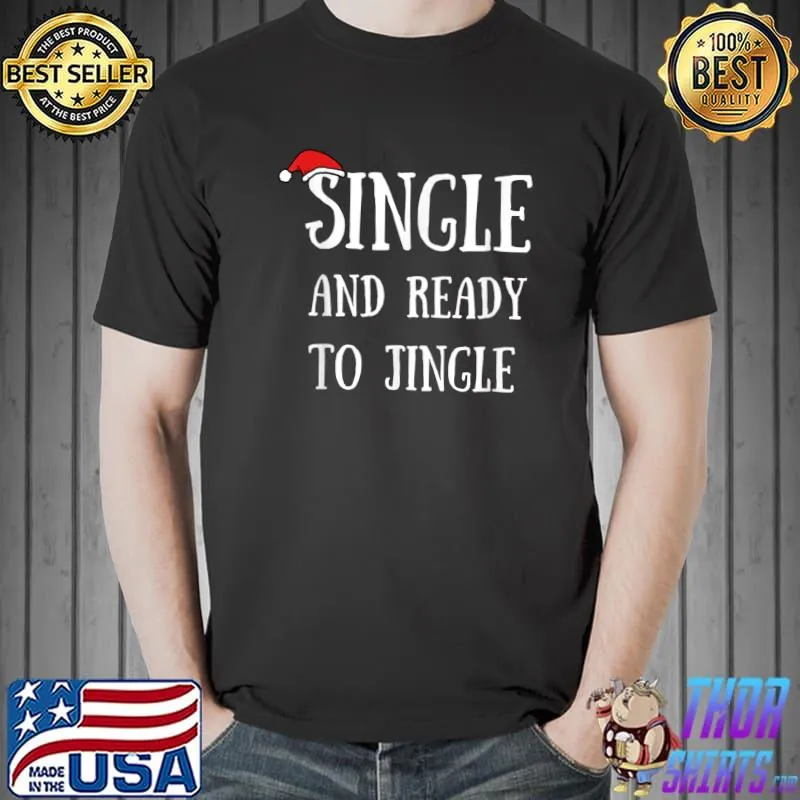Official Single And Ready To Jingle Funny Adult Christmas Xmas T-Shirt