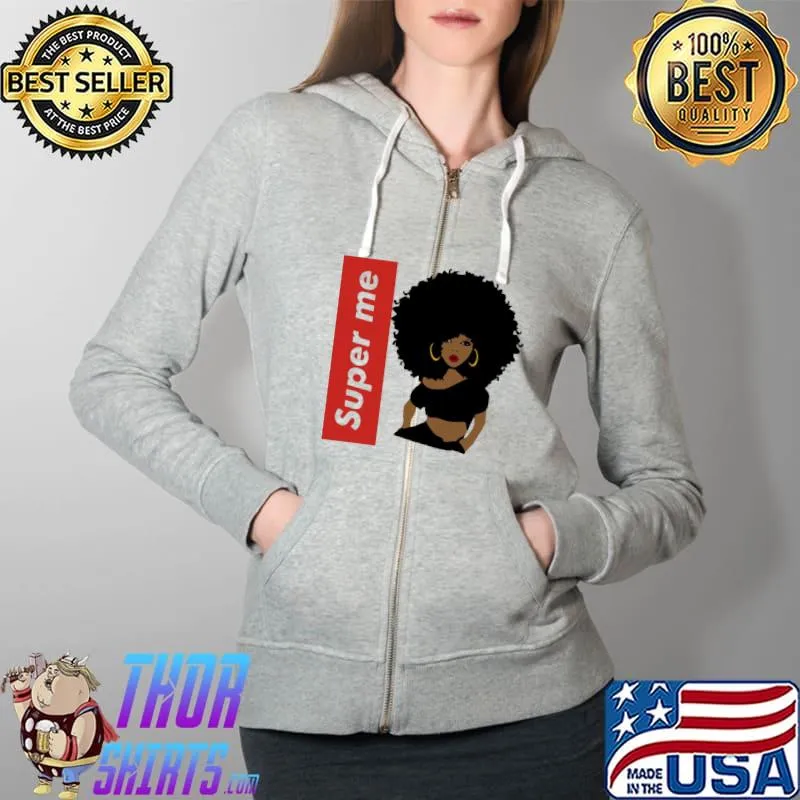 Official Super me Black Girl Shirt Full Zip Hooded