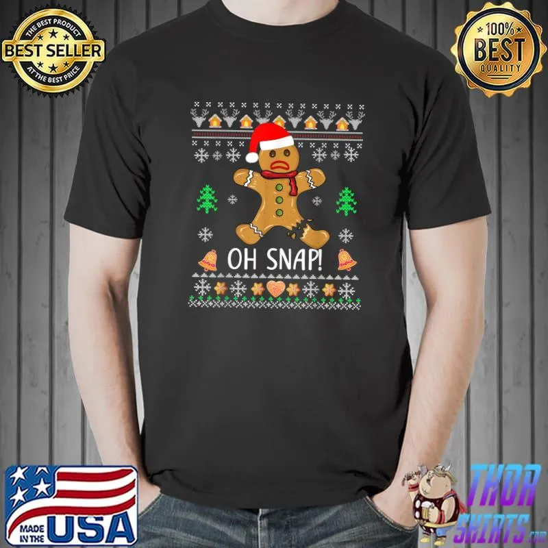 Official Ugly Gingerbread Man Cookie X-Mas Oh Snap Funny Christmas T-Shirt Unisex