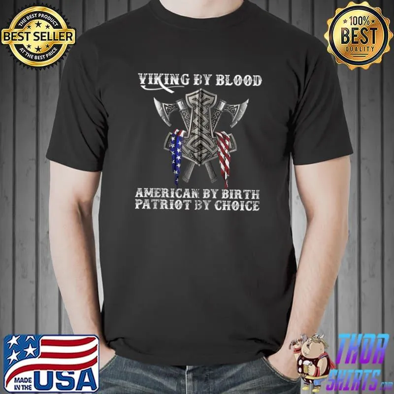 Official Viking By Blood American By Birth Patriot By Choice T- Unisex